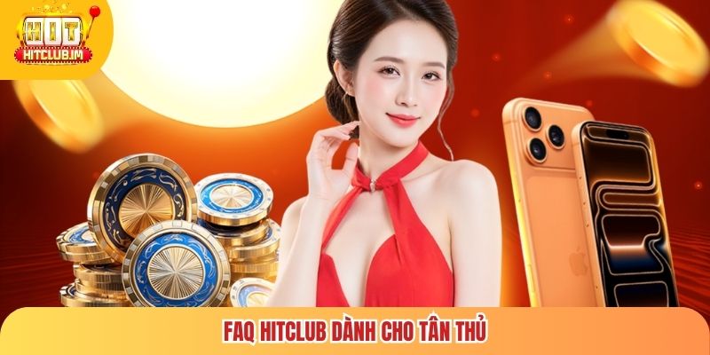FaQ Hitclub dành cho tân thủ